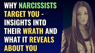 Why Narcissists Target You - Insights into Their Wrath and What It Reveals About You | NPD