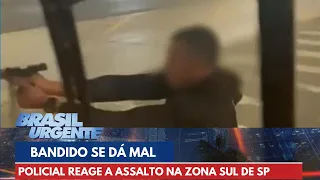 Policial reage a assalto e bandido se dá mal em São Paulo | Brasil Urgente