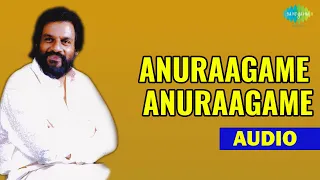 Anuraagame Anuraagame Audio Song | Malayalam song | K J Yesudas Hits