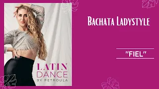 Bachata Lady Style (Fiel ) Petroula
