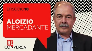 Aloizio Mercadante fala sobre economia, governo Lula e história do PT | Reconversa #10