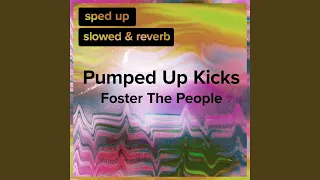 Pumped Up Kicks (slowed+reverb)