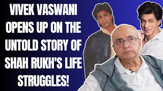 Vivek Vaswani: ‘Shah Rukh lived in my house during his struggle, now we haven't spoken for 4 years!’