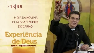 Experiência de Deus | 13-07-2019 | 3º Dia da Novena de Nossa Senhora do Carmo