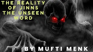REALITY OF JINN | THE UNSEEN WORLD | PARANORMAL WORLD BY MUFTI MENK