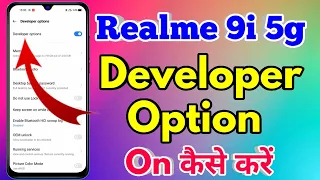 how to on developer option in realme 9i 5g | realme 9i 5g developer option on kaise kare