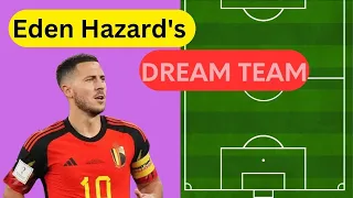 Eden Hazard's dream team.. Eden Hazard's ideal team watching the glory