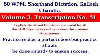 80 WPM, Shorthand Dictation, Kailash Chandra, Volume 3, Transcription No  51