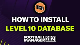 HOW TO INSTALL ENGLISH LEVEL 10 DATABASE IN FM21 | Football Manager 2021