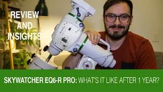 SkyWatcher EQ6-R Pro: Review & In Depth Insights After 1 Year Of Ownership