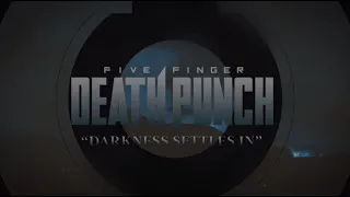 Five Finger Death Punch - Darkness Settles In (Official Lyric Video)