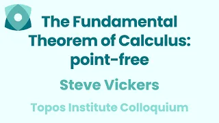 Steve Vickers: "The Fundamental Theorem of Calculus: point-free"