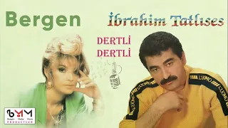 Bergen feat  İbrahim Tatlıses   Dertli Dertli Düet