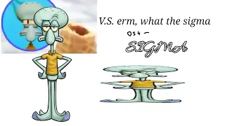 V.S. erm, what the sigma OST - Sigma