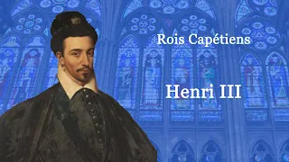 Rois de France : Henri III le dernier des Valois (52-60)