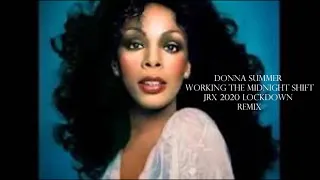 Donna Summer ''Working The Midnight Shift'' - JRX 2020 Lockdown Remix