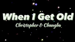 When I Get Old - Christopher & Chungha (Lyrics)