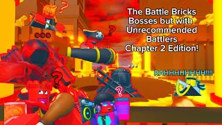 Battle Bricks but with Unrecommended Battlers: Chapter 2 Edition!