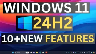 Windows 11 24H2 New Update 2024 (All New Features + Release)