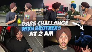 DARE CHALLENGE ON ROAD AT NIGHT😱 *2AM* - Socheya Ni C Adaa Houga😡 - Being Brand