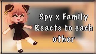 Spy x Family react to each other||⚠️Reposted again for classified reason⚠️