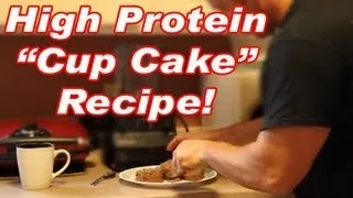 HIGH PROTEIN "Cup Cake" Recipe