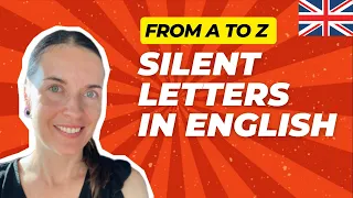 SILENT LETTERS in English: pronunciation and examples of words (from A to Z)