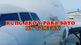 Kung AKo'y Para Sayo  - TAMTAX - LYRICS @RABBITTARRIUS