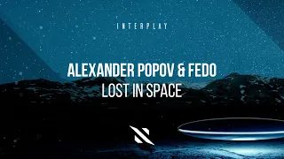 Alexander Popov & Fedo - Lost In Space
