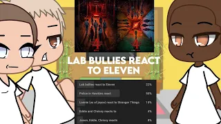 ❦ ~ Lab bullies react to Eleven | Gacha Club | Watch til the end ~ ❦