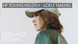 Holland Festival 2021: HF Young Helden - Adele Haenel