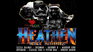 Heathen Ext Riddim Mix (Full) Feat. Sizzla, Anthony B, Bushman, Warrior King (June 2019)