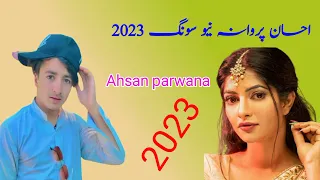 Ahsan parwana New Song 2023 // Kohistani new Song 2023///