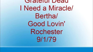 Grateful Dead  - I Need a Miracle/Bertha/Good Lovin' - Rochester - 9/1/79