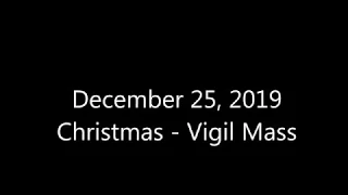 12/25/2019 - Christmas Vigil Mass celebrated on 12/24 - Daily reading