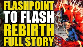Flashpoint to Flash Rebirth Full Story (Comics Explained)