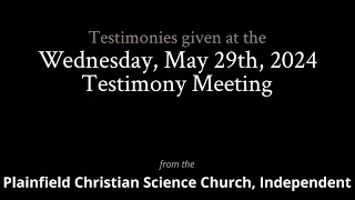 Testimonies from the Wednesday, May 29th, 2024 Meeting