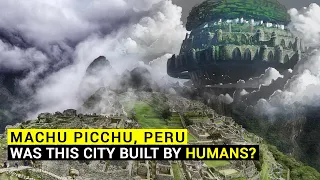 Загадка Мачу-Пикчу, был ли этот город построен людьми?