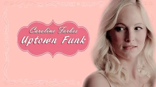Caroline Forbes |  Uptown Funk