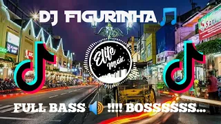 DJ FIGURINHA 🎶 TIKTOK VIRAL || FULL BASS 🔊BOSS || DOUGLAS E VINICIUS