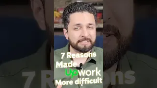 7 reasons why UPWORK is becoming harder