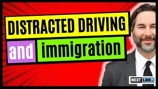 How does Distracted Driving affect my PR, Immigration, Work or Student Visa?