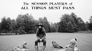 The SESSION PLAYERS of ALL THINGS MUST PASS - George Harrison - If Guitars Could Speak... #23