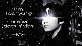 Kim Taehyung - 'tourner dans le vide' (slowed) | | FMV