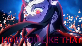 ×Nezuko edit {{ HOW YOU LIKE THAT}} SEASON 2 SPOILERS!!