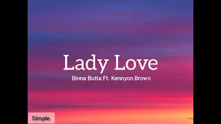 Lady Love - Binna Butta ft. Kennyon Brown (Lyrics Video)