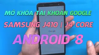 MỞ KHÓA TÀI KHOẢN GOOGLE SAMSUNG J410 | J4 CORE