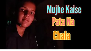 Mujhe Kaise Pata Na Chala/meet Bros_Papon/female version/Cover by_Ritika.Patel.trp.