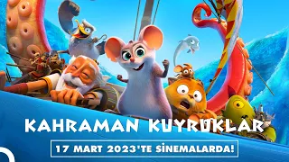 Kahraman Kuyruklar | 17 Mart'ta Sinemalarda!