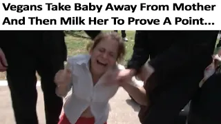 r/Cringetopia | Vegans Take Mother's Baby & Her Milk To Prove A Point